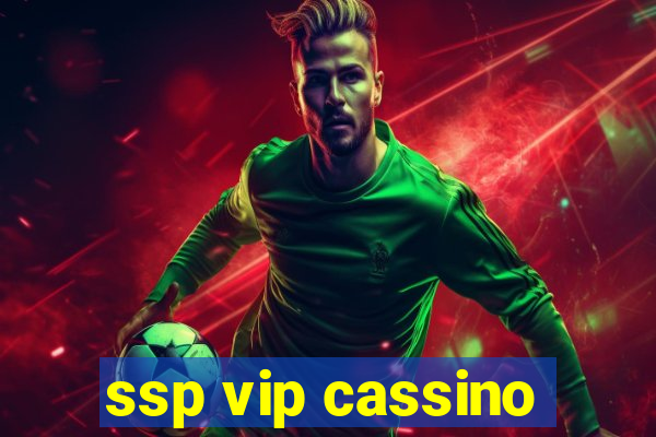 ssp vip cassino